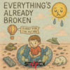 Everything’s Already Broken